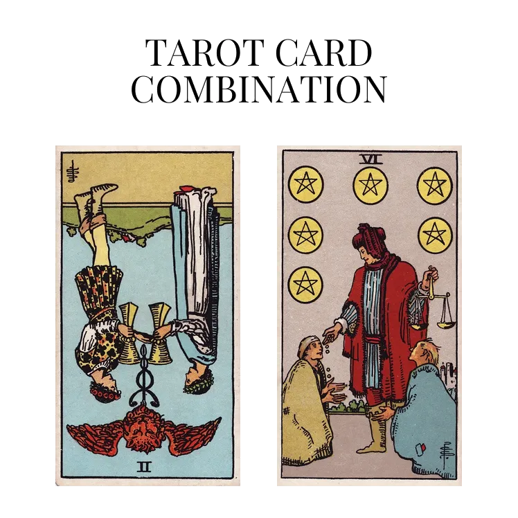 two of cups reversed and six of pentacles tarot cards combination meaning