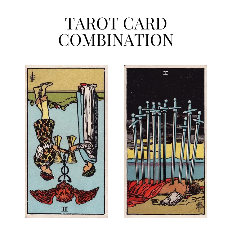 two of cups reversed and ten of swords tarot cards combination meaning