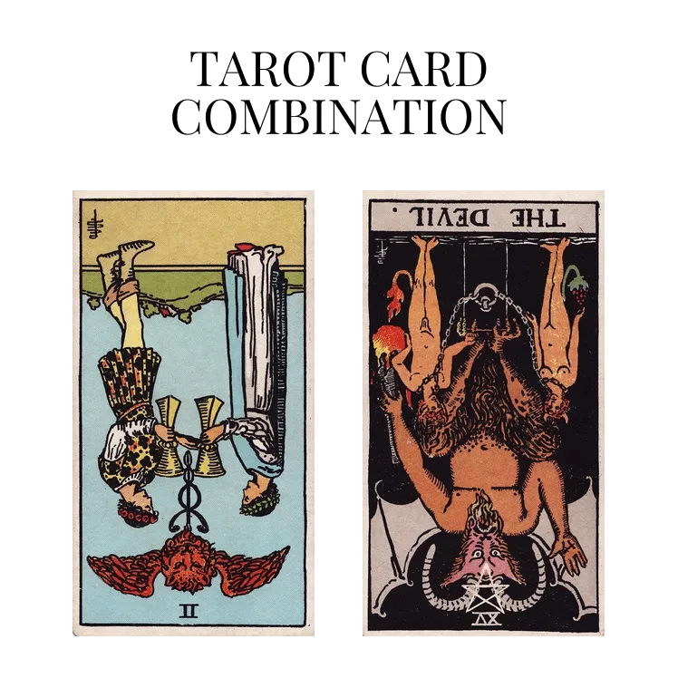 two of cups reversed and the devil reversed tarot cards combination meaning