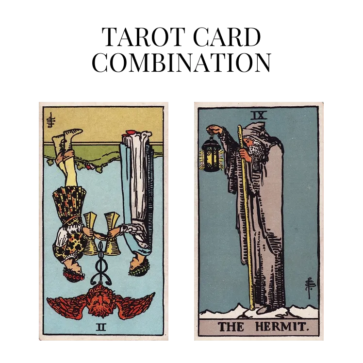 two of cups reversed and the hermit tarot cards combination meaning