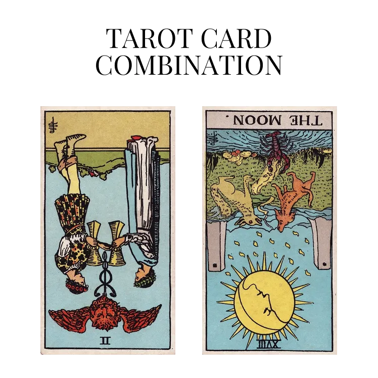 two of cups reversed and the moon reversed tarot cards combination meaning