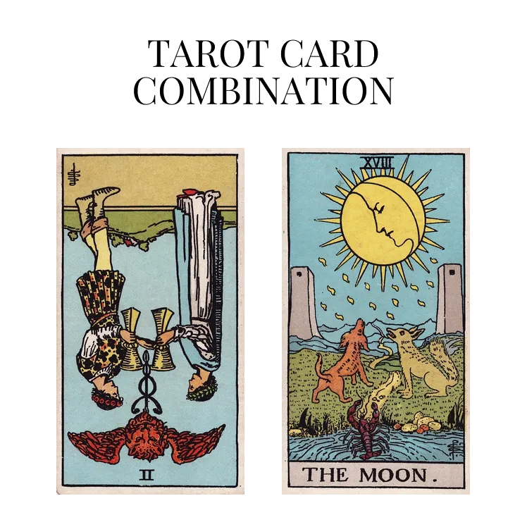 two of cups reversed and the moon tarot cards combination meaning