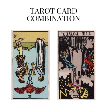 two of cups reversed and the tower reversed tarot cards combination meaning