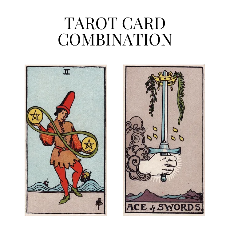 two of pentacles and ace of swords tarot cards combination meaning