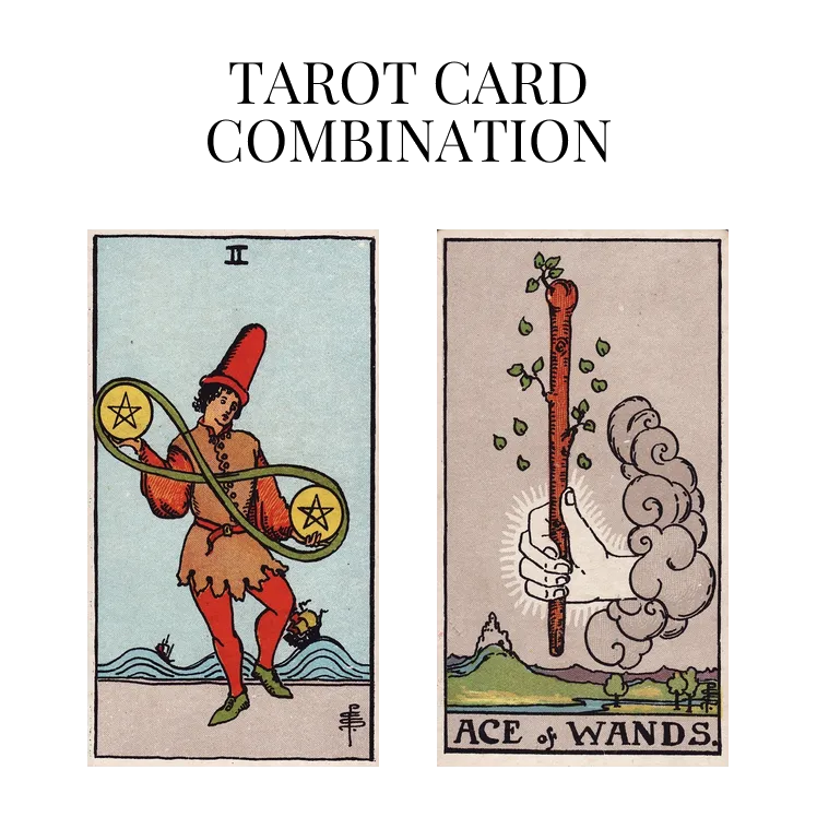 two of pentacles and ace of wands tarot cards combination meaning