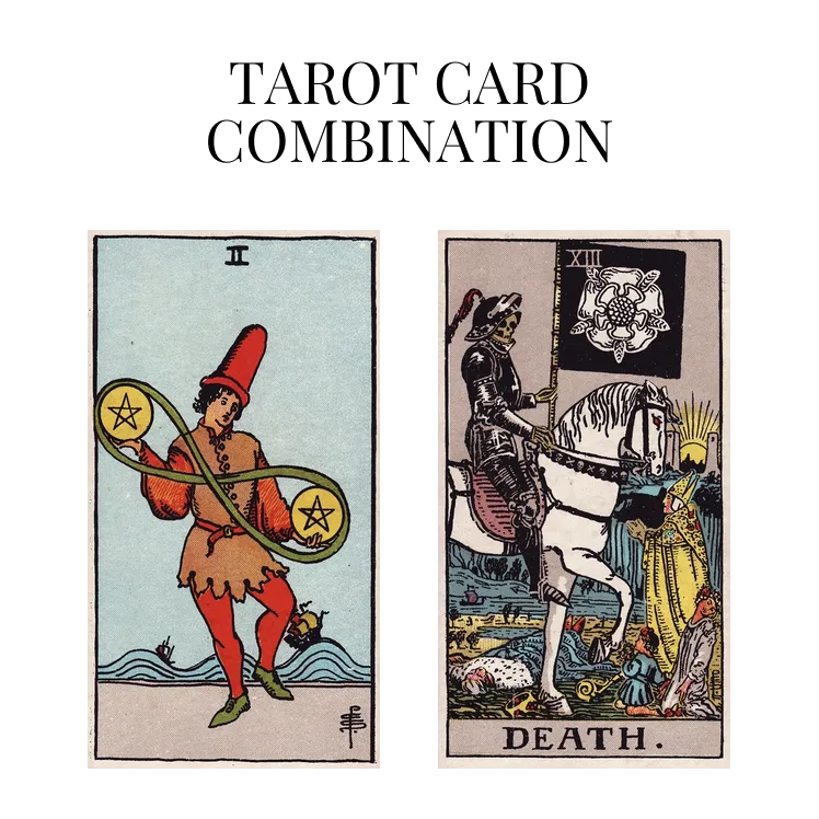 two of pentacles and death tarot cards combination meaning