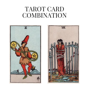 two of pentacles and eight of swords tarot cards combination meaning