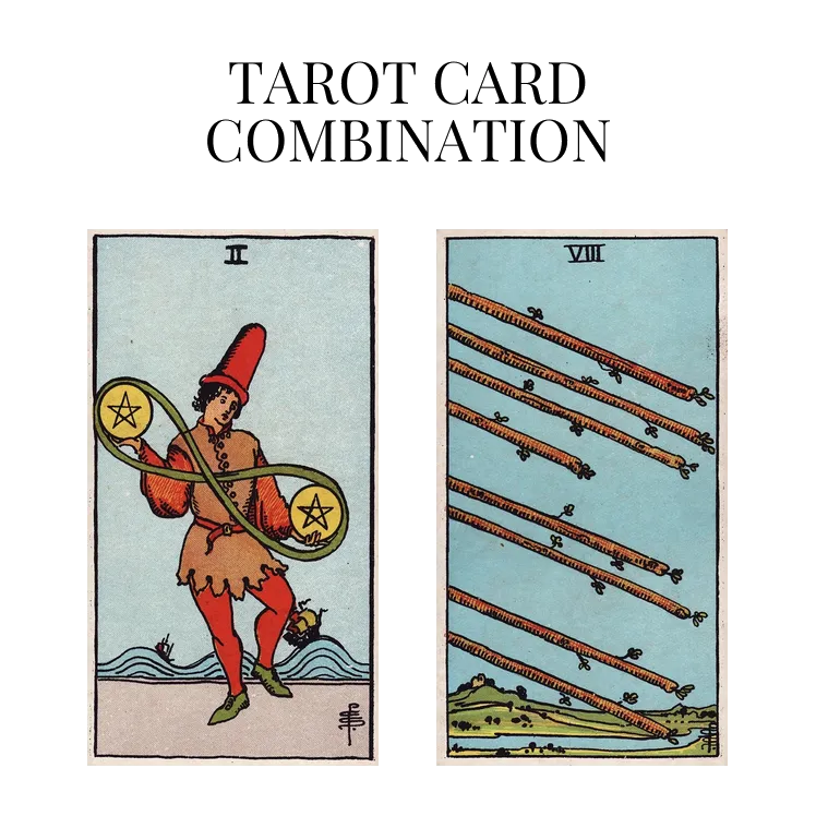 two of pentacles and eight of wands tarot cards combination meaning