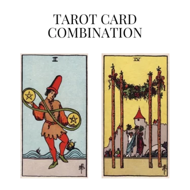 two of pentacles and four of wands tarot cards combination meaning