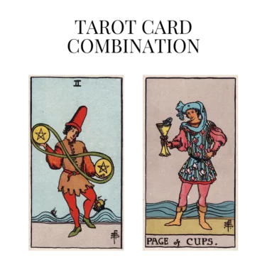two of pentacles and page of cups tarot cards combination meaning