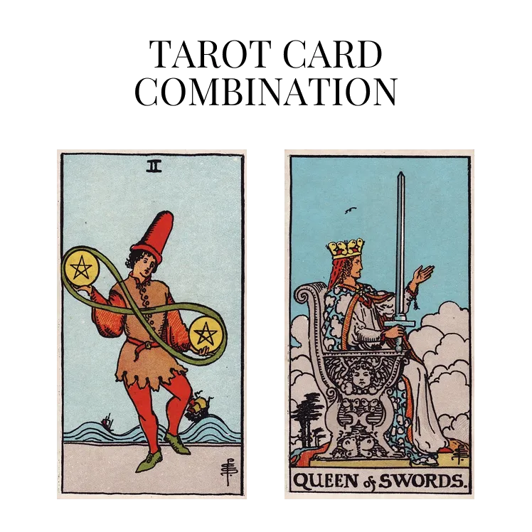 two of pentacles and queen of swords tarot cards combination meaning