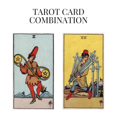 two of pentacles and seven of swords tarot cards combination meaning