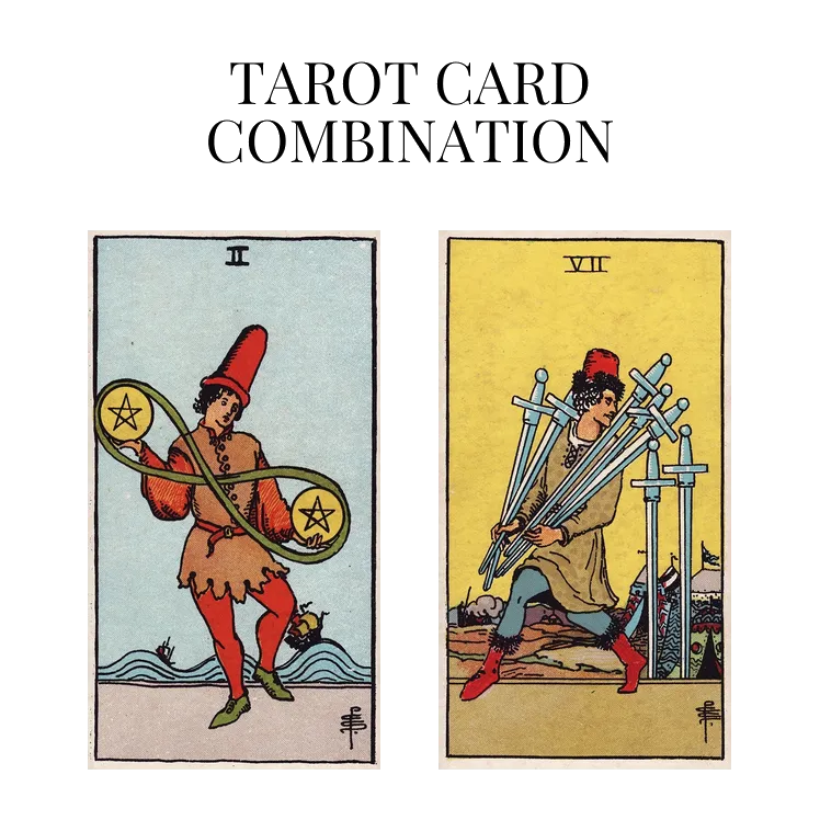 Two Of Pentacles AND Seven Of Swords Tarot Card Combination