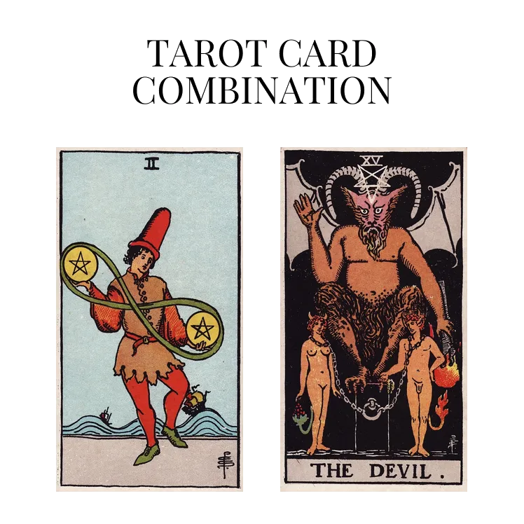 two of pentacles and the devil tarot cards combination meaning