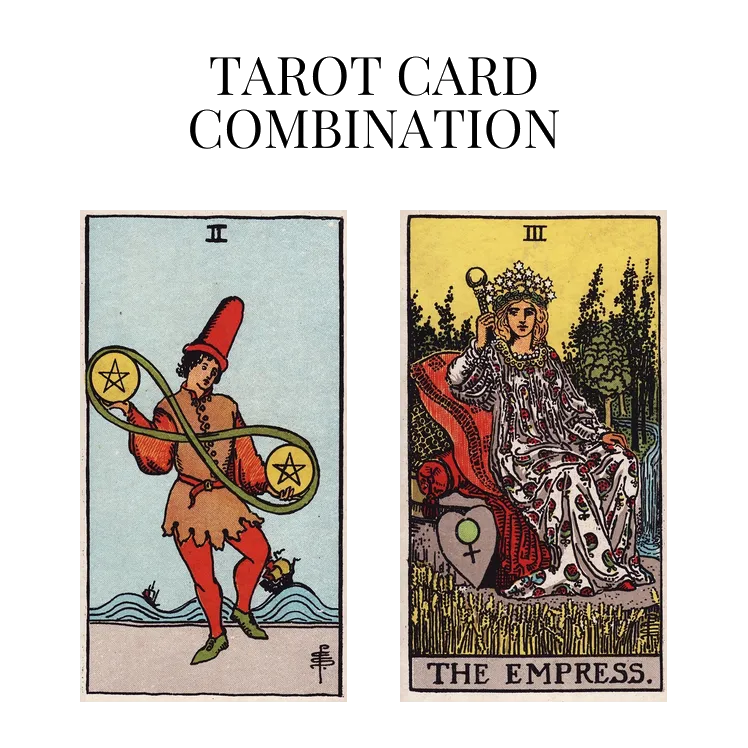 two of pentacles and the empress tarot cards combination meaning
