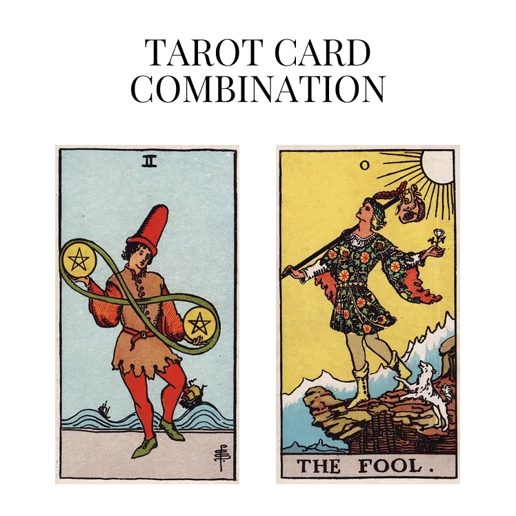 two of pentacles and the fool tarot cards combination meaning