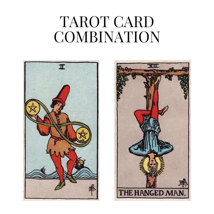 two of pentacles and the hanged man tarot cards combination meaning