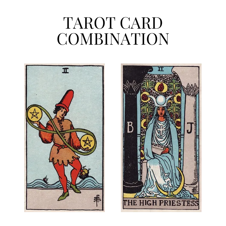 two of pentacles and the high priestess tarot cards combination meaning