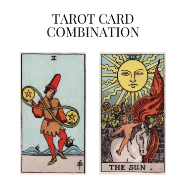 two of pentacles and the sun tarot cards combination meaning