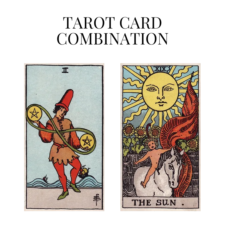 two of pentacles and the sun tarot cards combination meaning
