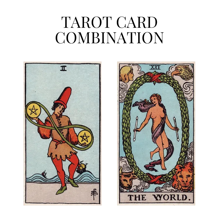 two of pentacles and the world tarot cards combination meaning