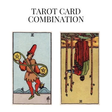two of pentacles and three of wands reversed tarot cards combination meaning