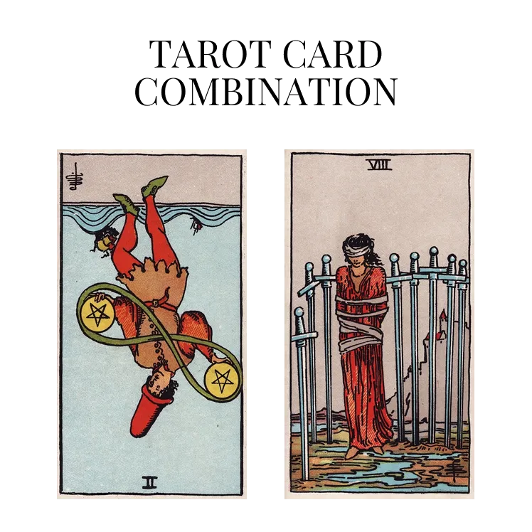 two of pentacles reversed and eight of swords tarot cards combination meaning