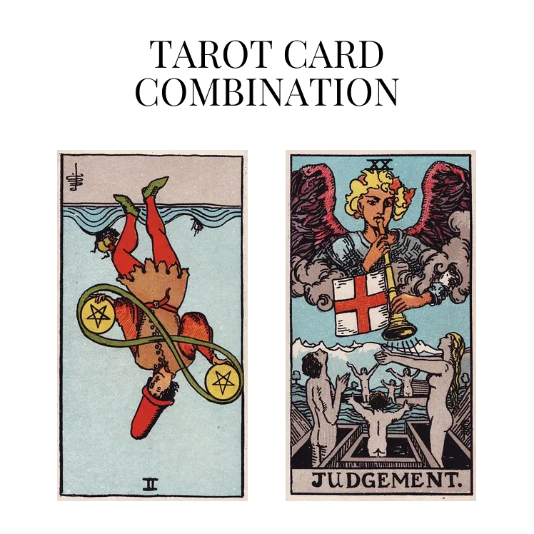 two of pentacles reversed and judgement tarot cards combination meaning