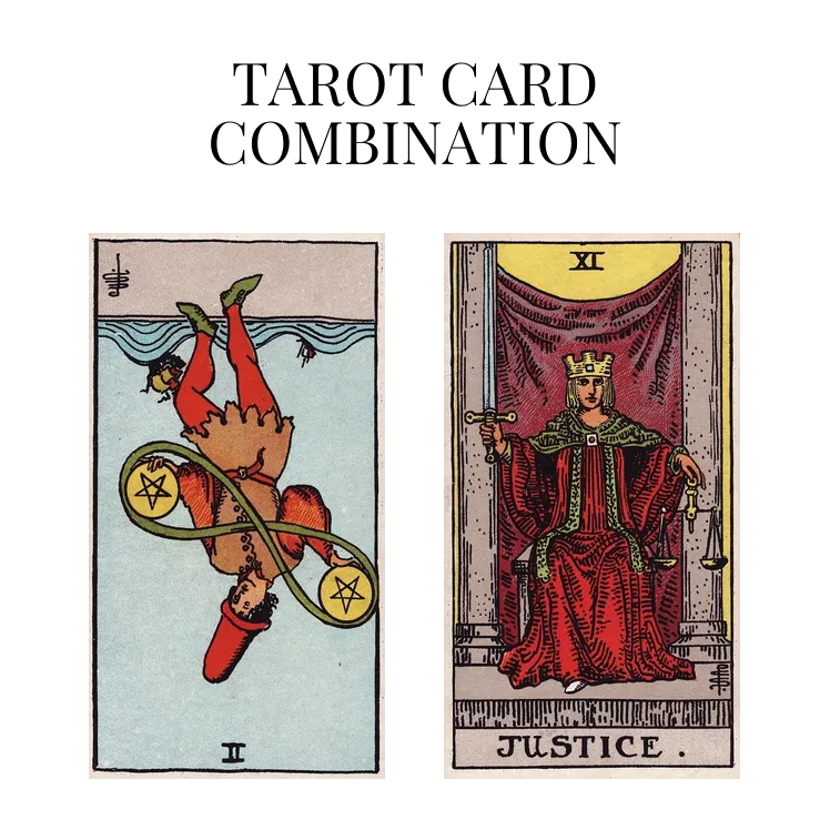 two of pentacles reversed and justice tarot cards combination meaning