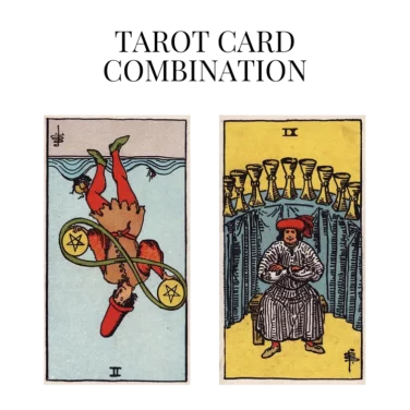 two of pentacles reversed and nine of cups tarot cards combination meaning