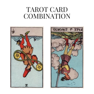 two of pentacles reversed and page of swords reversed tarot cards combination meaning