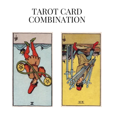 two of pentacles reversed and seven of swords reversed tarot cards combination meaning