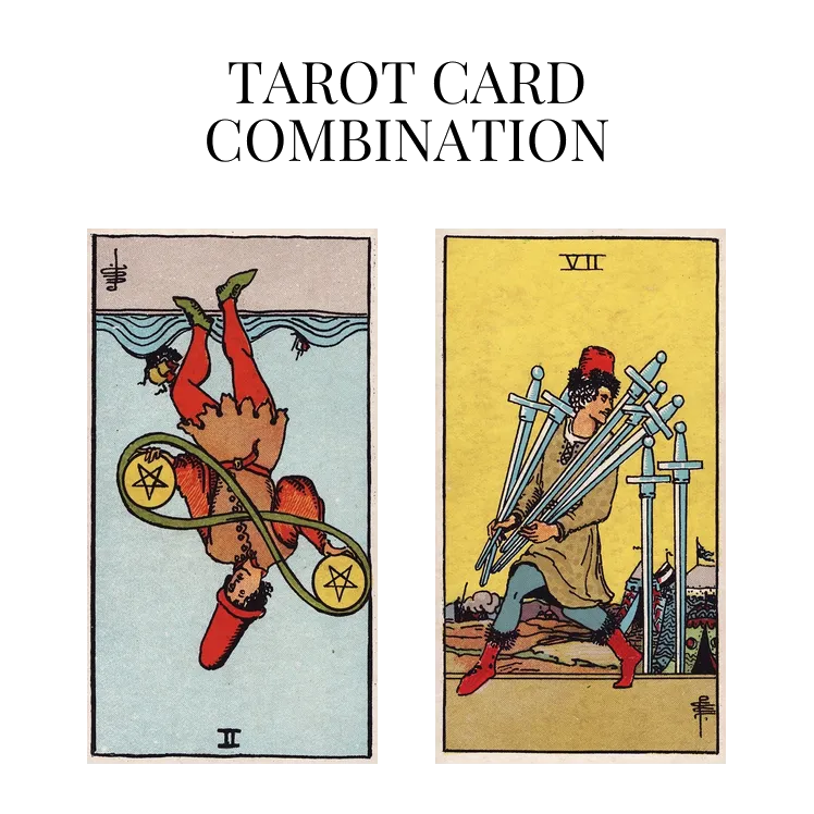 two of pentacles reversed and seven of swords tarot cards combination meaning