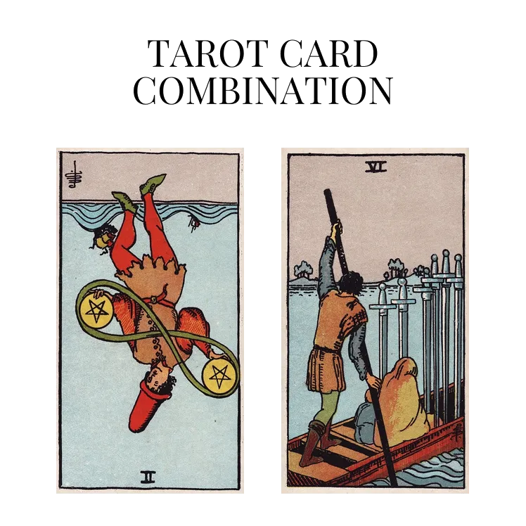 two of pentacles reversed and six of swords tarot cards combination meaning