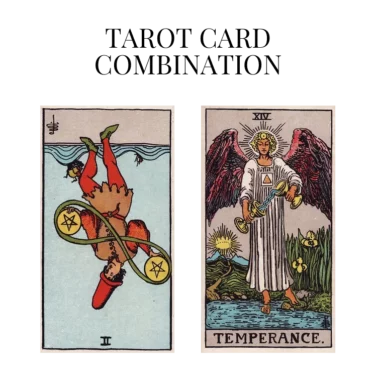two of pentacles reversed and temperance tarot cards combination meaning