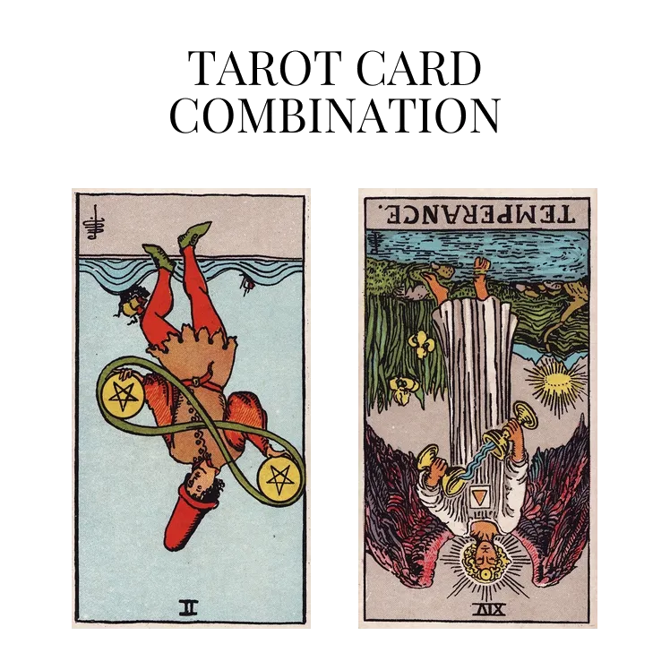 two of pentacles reversed and temperance reversed tarot cards combination meaning