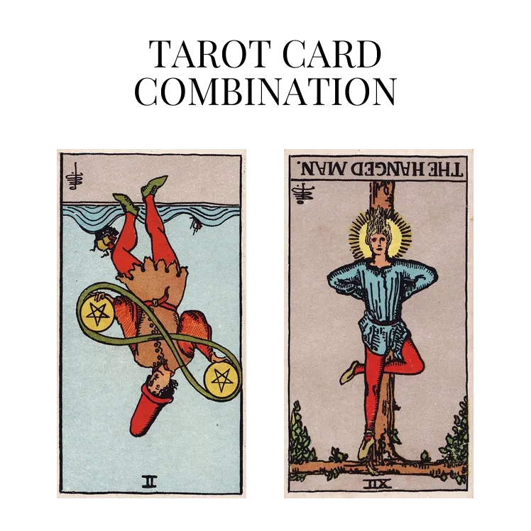 two of pentacles reversed and the hanged man reversed tarot cards combination meaning