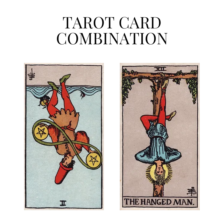 two of pentacles reversed and the hanged man tarot cards combination meaning