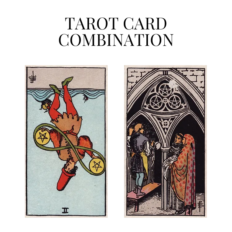two of pentacles reversed and three of pentacles tarot cards combination meaning