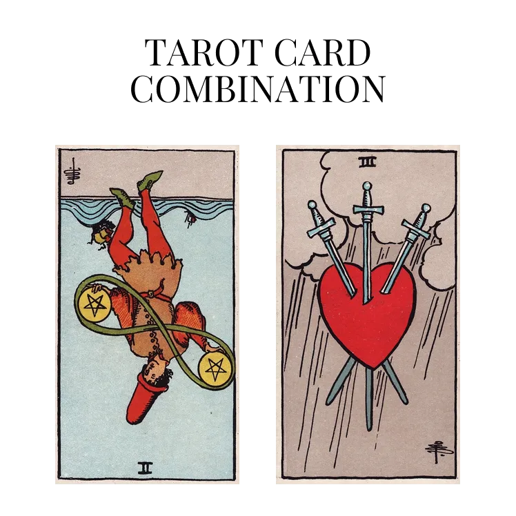 two of pentacles reversed and three of swords tarot cards combination meaning