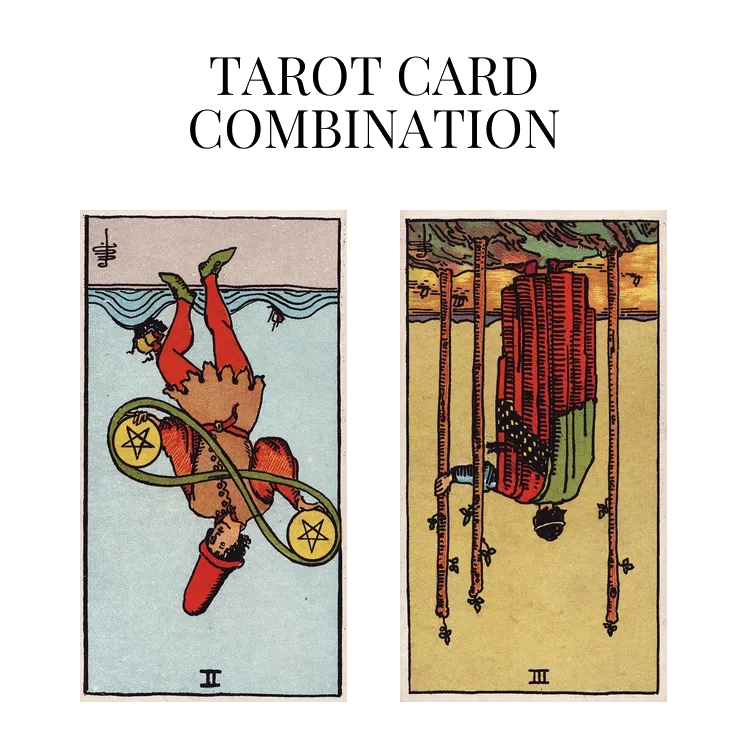 two of pentacles reversed and three of wands reversed tarot cards combination meaning