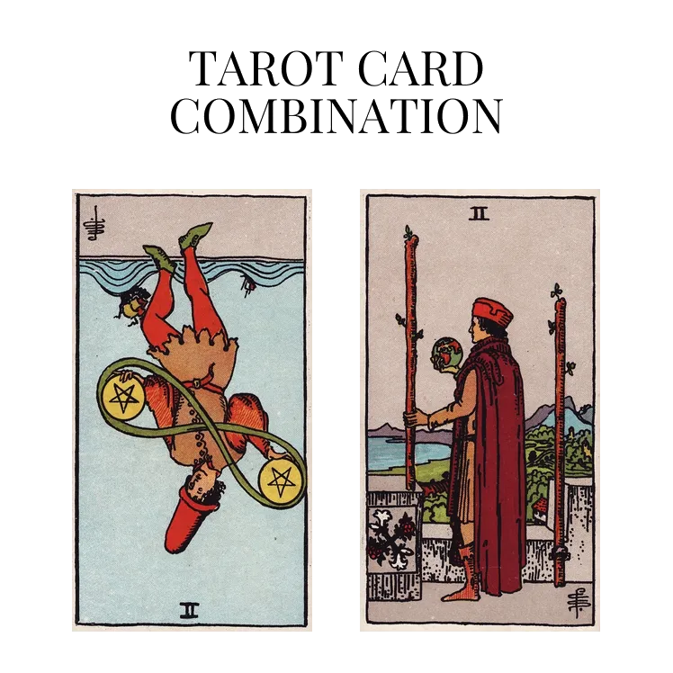 two of pentacles reversed and two of wands tarot cards combination meaning