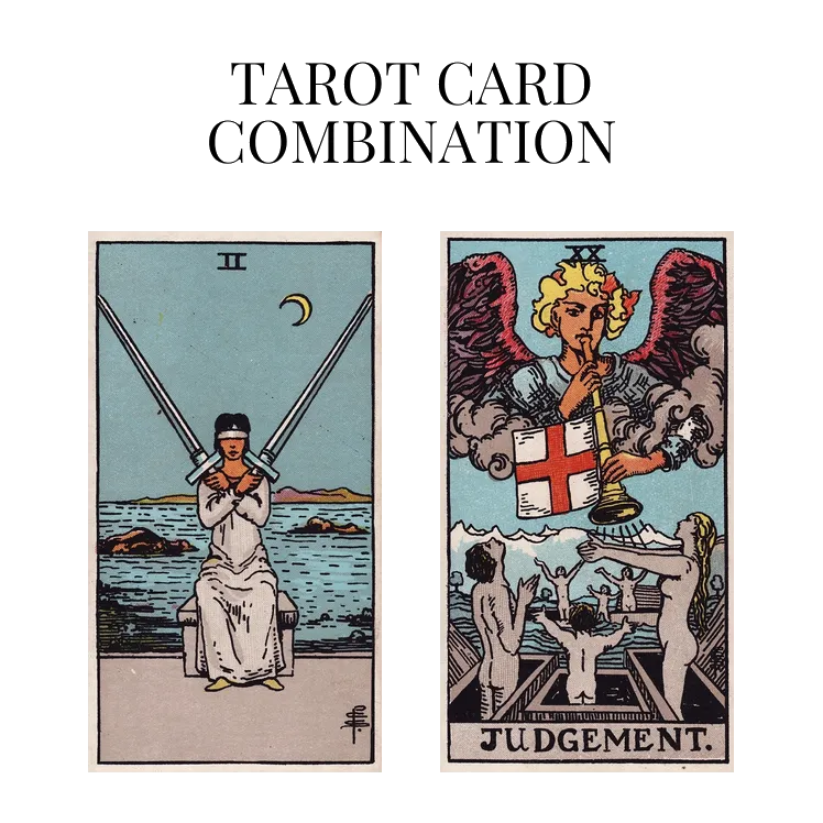 two of swords and judgement tarot cards combination meaning