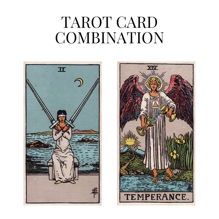two of swords and temperance tarot cards combination meaning