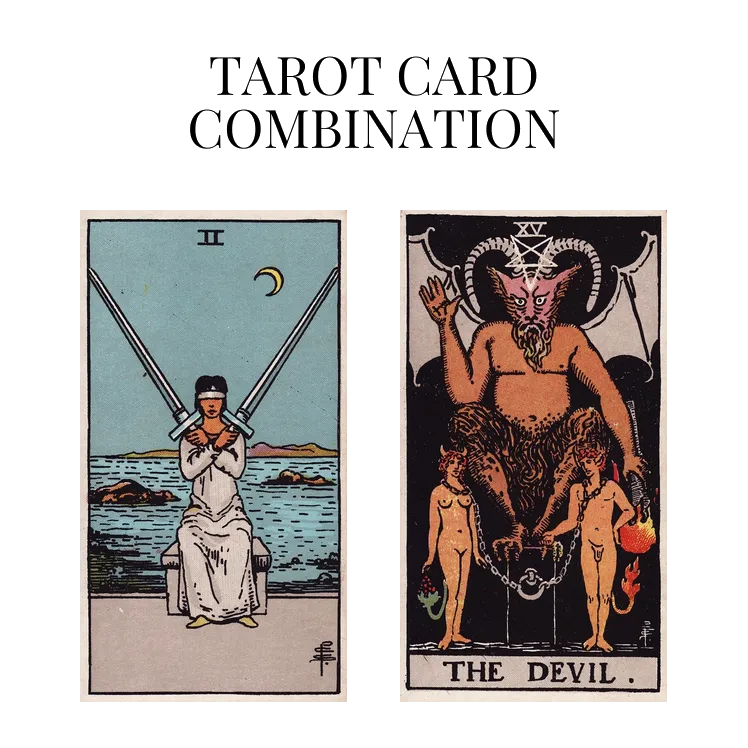 two of swords and the devil tarot cards combination meaning