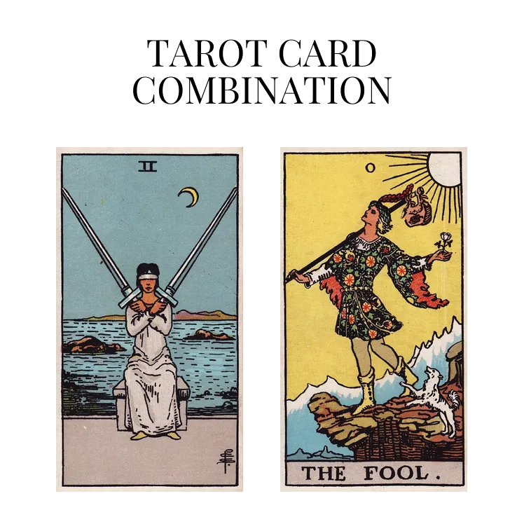 two of swords and the fool tarot cards combination meaning