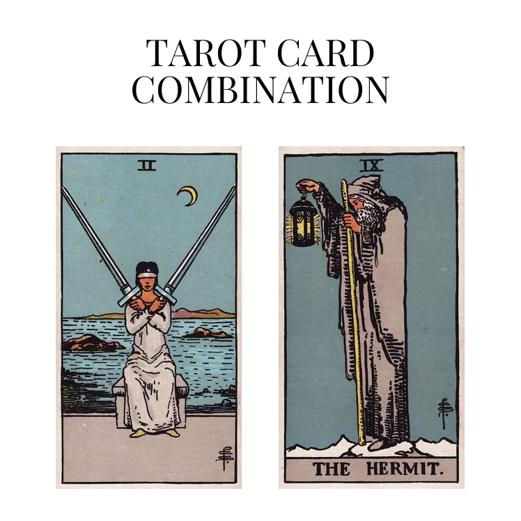 two of swords and the hermit tarot cards combination meaning