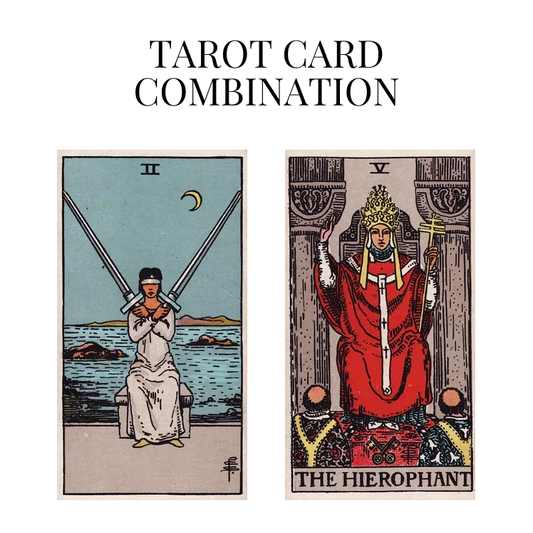 two of swords and the hierophant tarot cards combination meaning