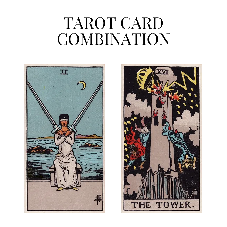 two of swords and the tower tarot cards combination meaning