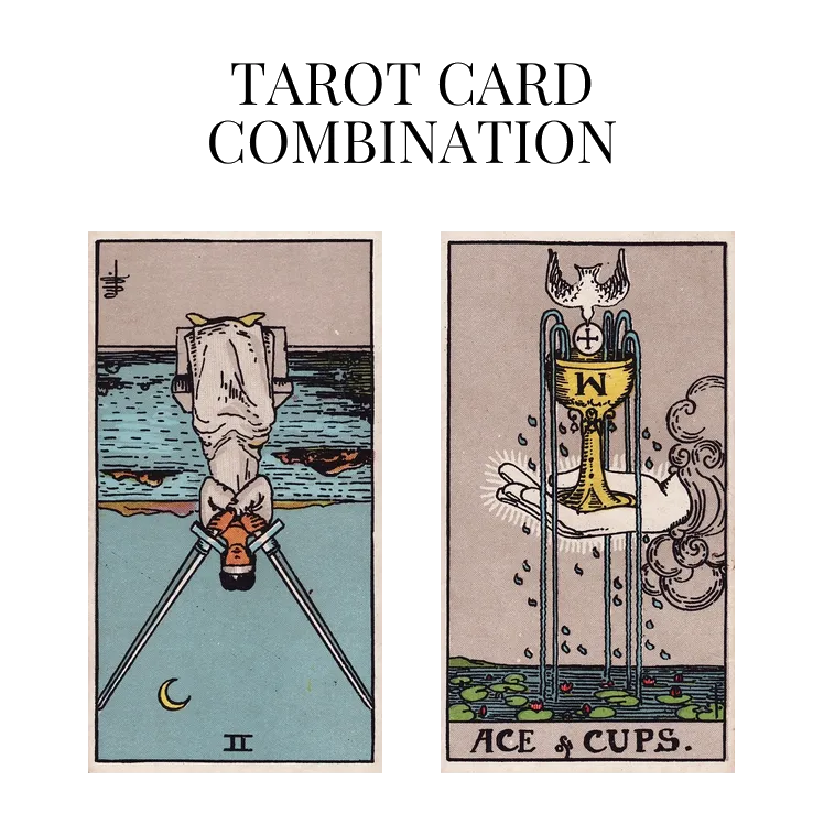 two of swords reversed and ace of cups tarot cards combination meaning